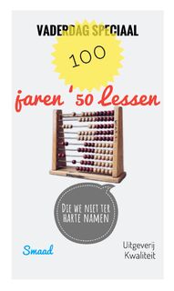 VADERDAG SPECIAAL; 100 JAREN ‘50 LESSEN (die we niet ter harte namen) - Pjotr S (ISBN 9789083564401)
