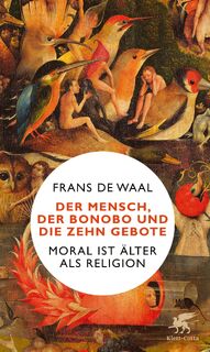 Der Mensch, der Bonobo und die Zehn Gebote - Frans De Waal (ISBN 9783608985047)