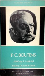 Altijd zing ik 't zelfde lied - P.C. Boutens