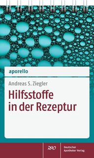 aporello Hilfsstoffe in der Rezeptur - Andreas S. Ziegler (ISBN 9783769263381)