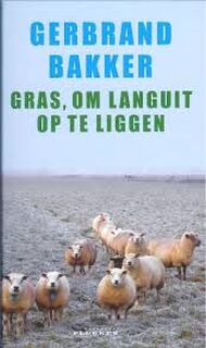 Gras, om languit op te liggen - Gerbrand Bakker