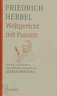 Weltgericht mit Pausen - Friedrich Hebbel (ISBN 9783446230750)