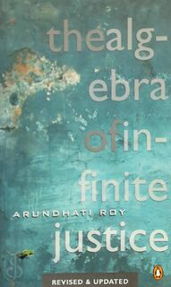 Algebra Of Infinite Justice - Arundhati Roy (ISBN 9780143029076)