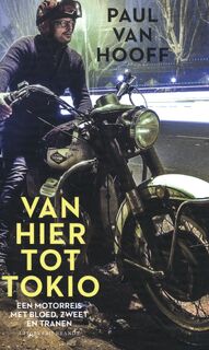 Van hier tot Tokio - Paul van Hooff (ISBN 9789493095618)