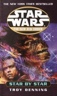 Star Wars - The New Jedi Order: Star by Star - Troy Denning (ISBN 9780345428677)