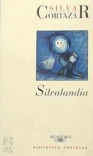Silvalandia - Julio Cortázar, Julio Silva (ISBN 9788420482347)