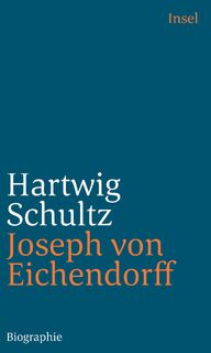 Joseph von Eichendorff - Hartwig Schultz (ISBN 9783458243359)