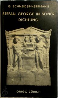 Stefan George in seiner Dichtung - Gisela Schneider-Herrmann