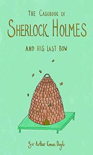 The Casebook of Sherlock Holmes & His Last Bow (Collector's Edition) - Sir Arthur Conan Doyle (ISBN 9781840228083)