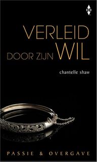 Verleid door zijn wil - Chantelle Shaw (ISBN 9789461993267)