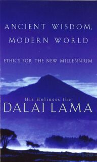 Ancient Wisdom, Modern World - His Holiness The Dalai Lama, Alexander Norman (ISBN 9780349112541)
