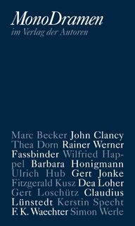 Monodramen - Marc Becker, Thea Dorn, Rainer Werner Fassbinder, Wilfried Happel (ISBN 9783886613632)