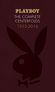 Playboy: The Complete Centerfolds, 1953-2016 - Hugh M. Hefner (ISBN 9781452161037)