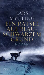 Ein Rätsel auf blauschwarzem Grund - Lars Mytting (ISBN 9783458179399)