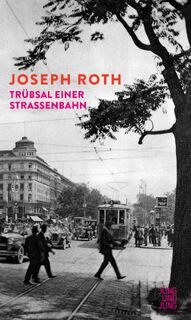 Trübsal einer Straßenbahn - Joseph Roth (ISBN 9783990274170)