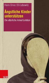 Ängstliche Kinder unterstützen - Haim Omer, Eli Lebowitz (ISBN 9783525402184)