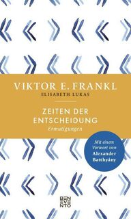 Zeiten der Entscheidung - Viktor E. Frankl (ISBN 9783710901591)