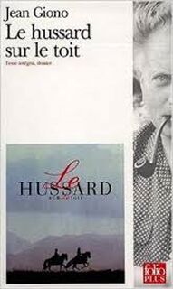Le hussard sur le toid - Jean Giono