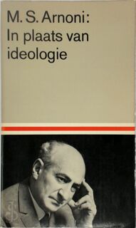 In plaats van ideologie - Menachem Samuel Arnoni, Aloysius Ferron (ISBN 9789022972069)
