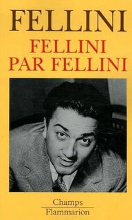 Fellini par Fellini - Federico Fellini, Giovanni Grazzini (ISBN 9782080815033)