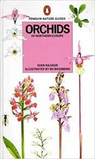  Orchids of Northern Europe - Sven Nilsson (ISBN 0140630147)
