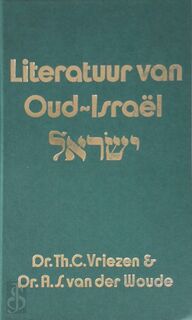 Literatuur van Oud-Israël - Dr. Th. C. Vriezen, Dr. A.S. van der Woude (ISBN 9789060772478)