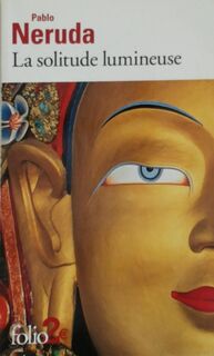 La solitude lumineuse - Pablo Neruda (ISBN 9782070317028)