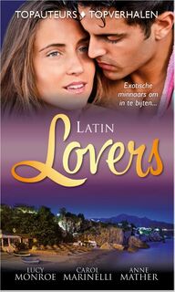 Latin lovers - Lucy Monroe, Carole Marinelli, Anne Mather (ISBN 9789402502343)