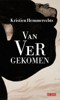 Van ver gekomen - Kristien Hemmerechts (ISBN 9789044549836)