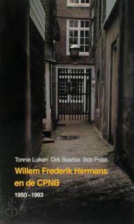 Willem Frederik Hermans en de CPNB, 1950-1993 - Tonnie Luiken, Dirk Baartse, Bob Polak (ISBN 9789061879022)