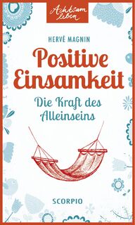 Positive Einsamkeit - Hervé Magnin (ISBN 9783958030060)