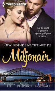 Opwindende nacht met de miljonair - Miranda Lee, Sharon Kendrick, Carole Mortimer (ISBN 9789402508277)
