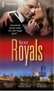 Sexy royals - Michelle Reid, Sarah Morgan, Nicola Marsh (ISBN 9789402510621)