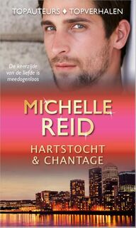 Hartstocht & chantage - Michelle Reid (ISBN 9789402503364)