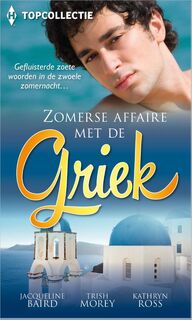 Zomerse affaire met de Griek - Jacqueline Baird, Trish Morey, Kathryn Ross (ISBN 9789402512878)