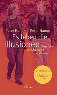 Es leben die Illusionen - Peter Handke, Peter Hamm (ISBN 9783835300408)