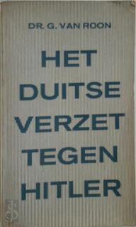 Het Duitse verzet tegen Hitler - Dr G. van Roon (ISBN 9789022970836)