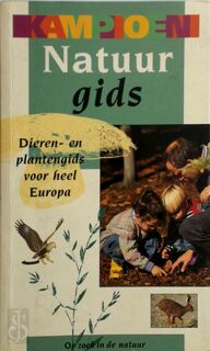 Kampioen natuurgids - Erich Kretzschmar, Anwb, Koninklijke Nederlandse Toeristenbond, Wilfried Stichmann, Henk Nieuwenkamp, P. Heukels (ISBN 9789018006570)