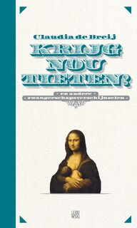 Krijg nou tieten! - Claudia de Breij (ISBN 9789048835119)