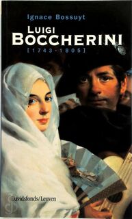 Luigi Boccherini 1743-1805 - Ignace Bossuyt (ISBN 9789058262011)