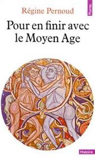 Pour en finir avec le Moyen Âge - Régine Pernoud (ISBN 9782020050746)