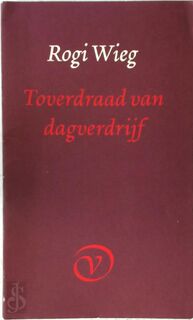 Toverdraad van dagverdrijf - Rogi Wieg (ISBN 9789028206533)