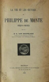 La vie et les oeuvres de Philippe de Monte (1521-1603) - Dr. G. Van Doorslaer