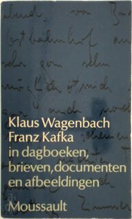 Franz Kafka in dagboeken, brieven, documenten en afbeeldingen - Klaus Wagenbach, J. Polak-Siliava