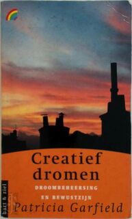 Creatief dromen - Patricia Garfield, E.A. Hazenberg (ISBN 9789041701022)