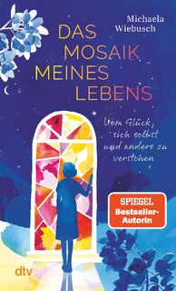 Das Mosaik meines Lebens - Michaela Wiebusch (ISBN 9783423352147)