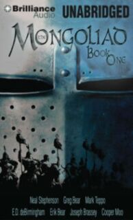 The Mongoliad: Book One - Neal Stephenson, Erik Bear, Greg Bear, Joseph Brassey (ISBN 9781612182360)