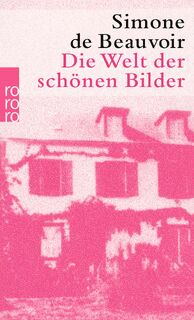 Die Welt der schönen Bilder - Simone de Beauvoir (ISBN 9783499114335)