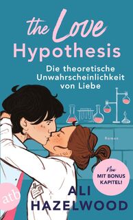 The Love Hypothesis - Die theoretische Unwahrscheinlichkeit von Liebe - Ali Hazelwood (ISBN 9783746641515)