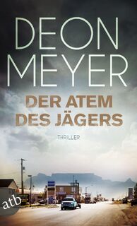 Der Atem des Jägers - Deon Meyer (ISBN 9783746630526)